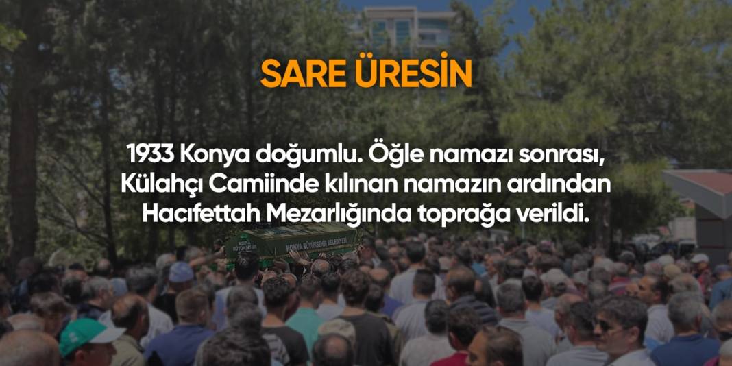 Konya'da bugün hayatını kaybedenler | 27 Haziran 2024 9
